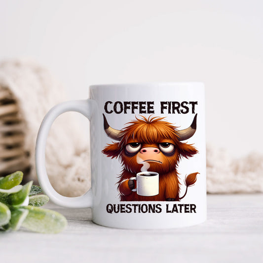 Printed Coffee Mug - Coffee First Question Later